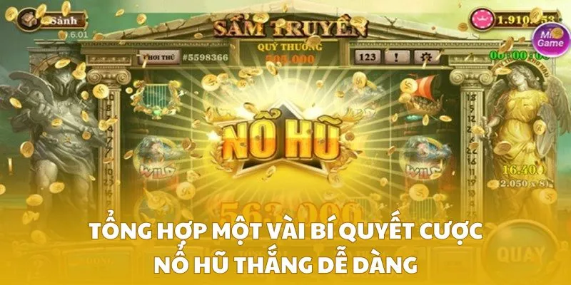 Tổng hợp một vài bí quyết cược nổ hũ thắng dễ dàng