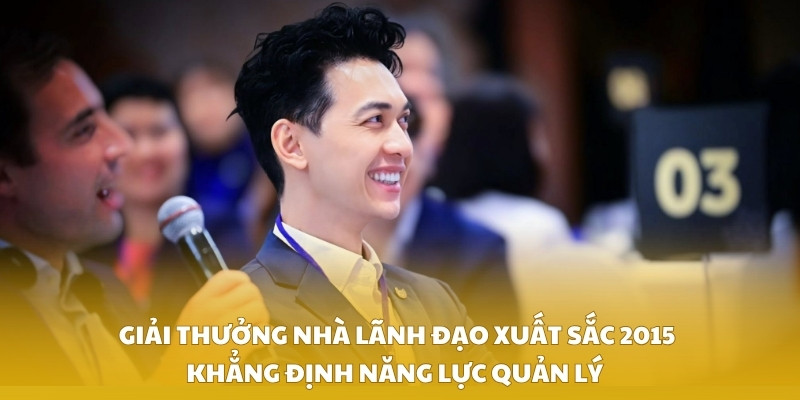 Giải thưởng Nhà lãnh đạo xuất sắc 2015 khẳng định năng lực quản lý